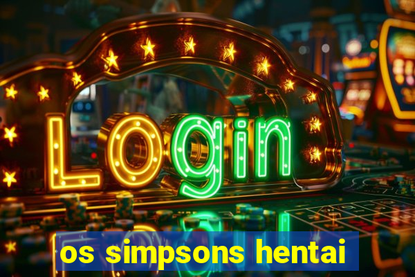 os simpsons hentai