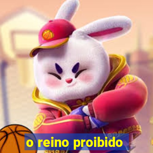 o reino proibido