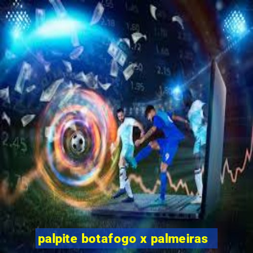 palpite botafogo x palmeiras