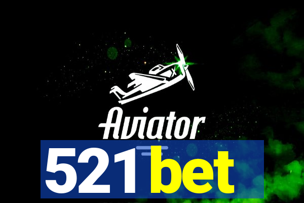 521 bet