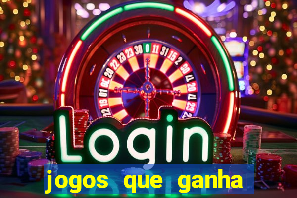 jogos que ganha dinheiro no cadastro
