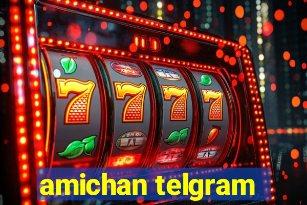 amichan telgram