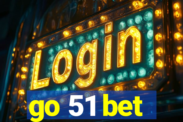 go 51 bet