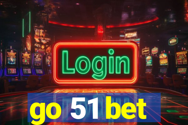 go 51 bet