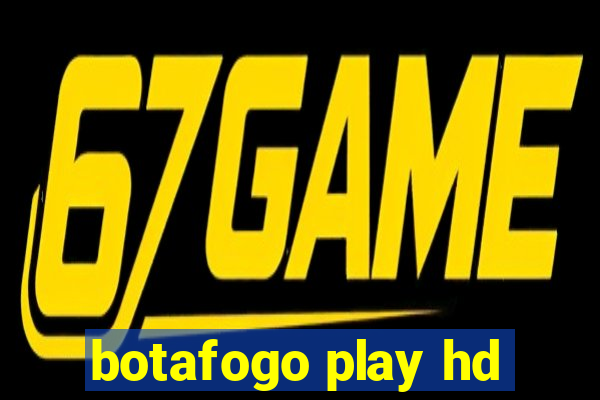 botafogo play hd
