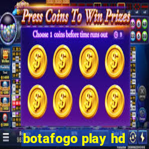 botafogo play hd