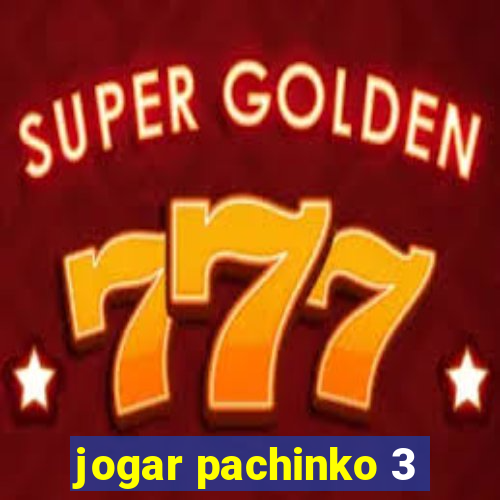 jogar pachinko 3