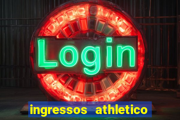 ingressos athletico x flamengo