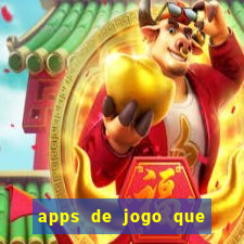 apps de jogo que ganha dinheiro