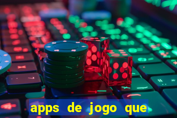 apps de jogo que ganha dinheiro