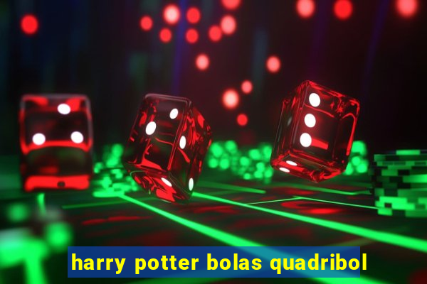 harry potter bolas quadribol