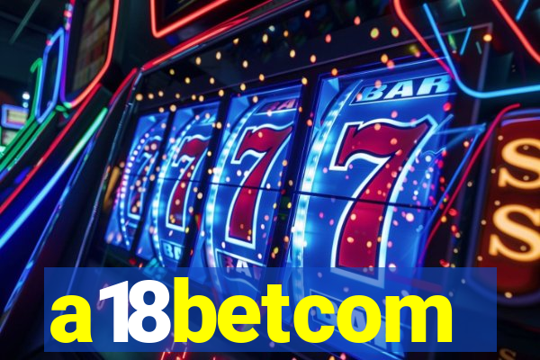a18betcom