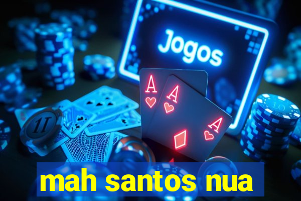 mah santos nua