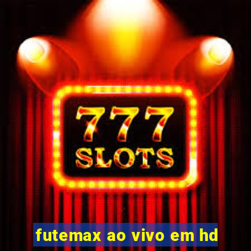 futemax ao vivo em hd