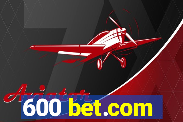 600 bet.com
