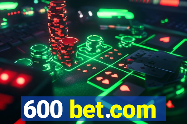600 bet.com