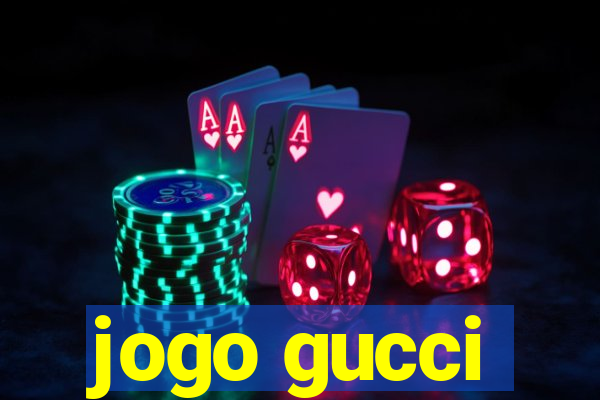 jogo gucci