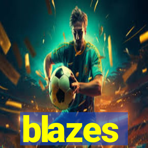 blazes