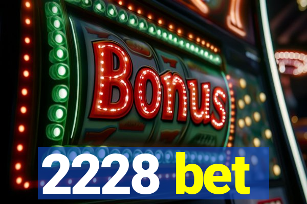 2228 bet