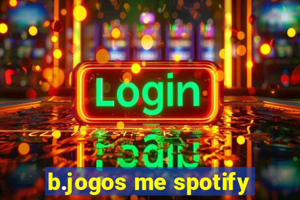 b.jogos me spotify