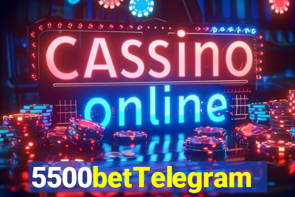5500betTelegram