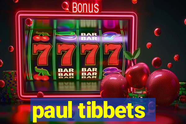 paul tibbets