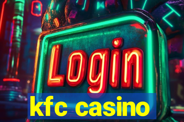 kfc casino