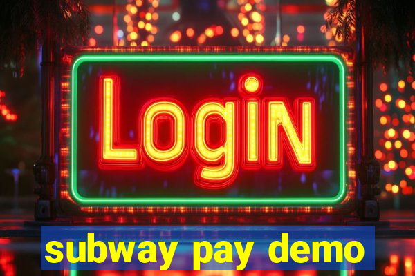 subway pay demo