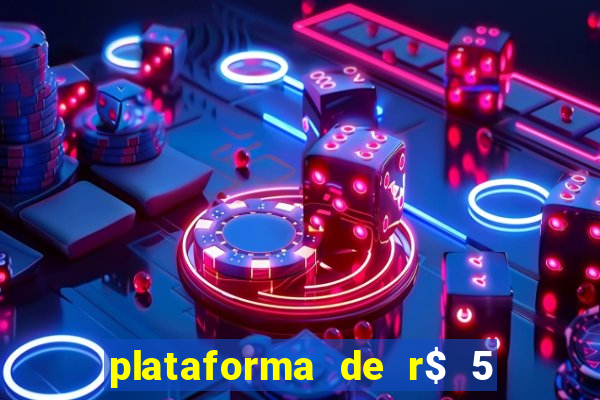 plataforma de r$ 5 para jogar