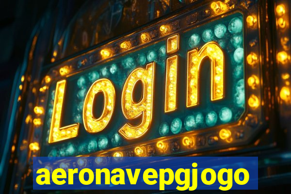 aeronavepgjogo