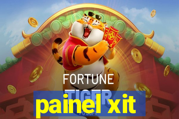 painel xit