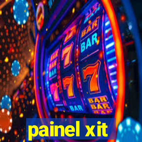 painel xit