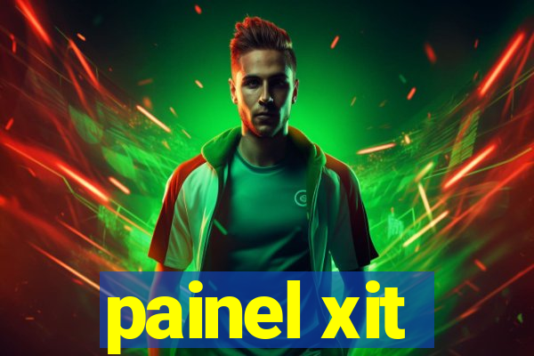 painel xit