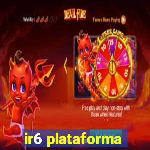 ir6 plataforma