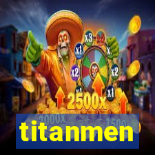 titanmen