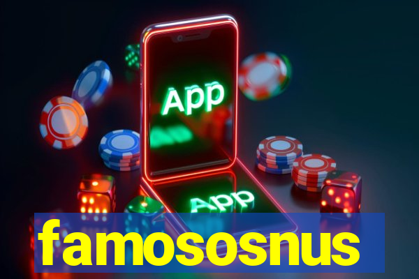 famososnus