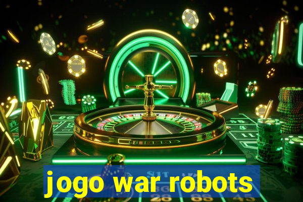 jogo war robots