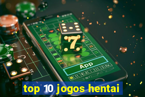 top 10 jogos hentai