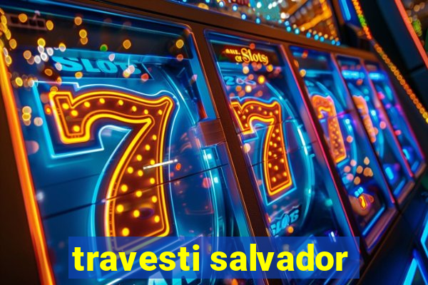 travesti salvador