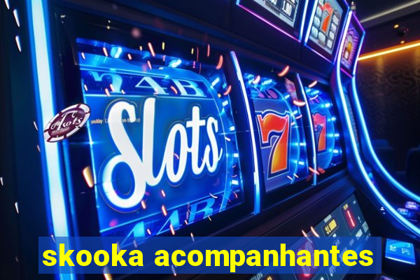 skooka acompanhantes