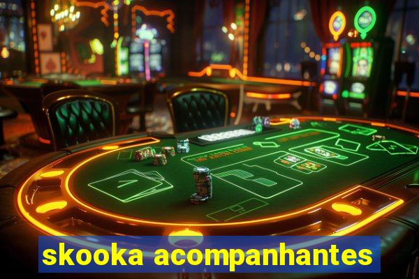 skooka acompanhantes