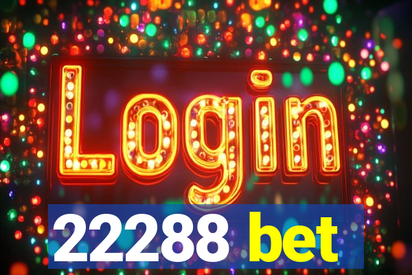22288 bet