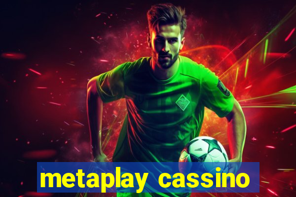 metaplay cassino