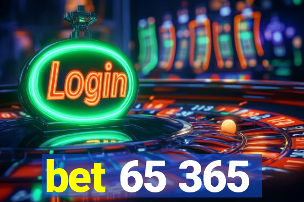 bet 65 365