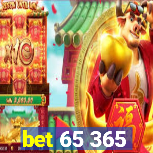 bet 65 365