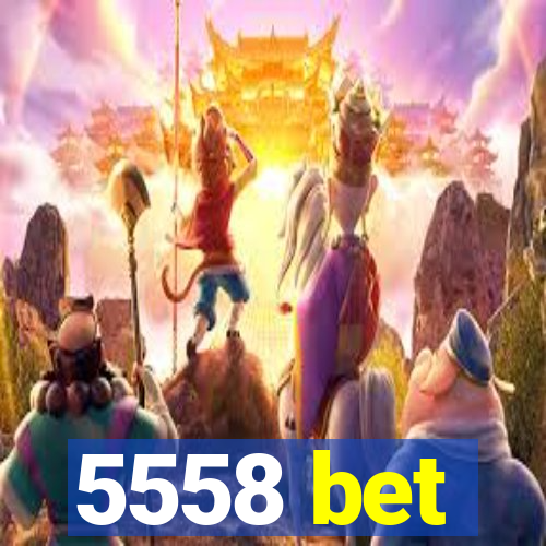 5558 bet