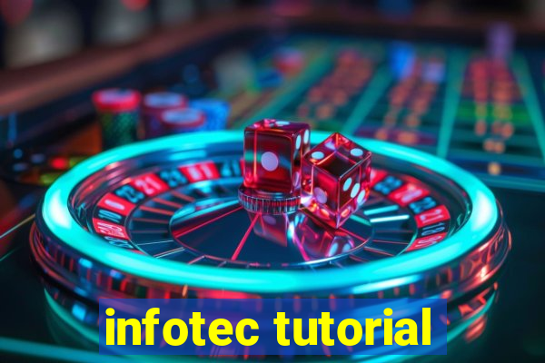 infotec tutorial