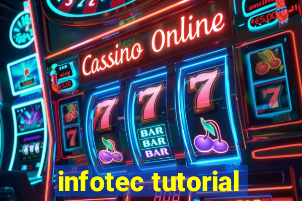 infotec tutorial