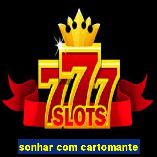 sonhar com cartomante