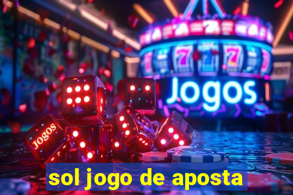 sol jogo de aposta